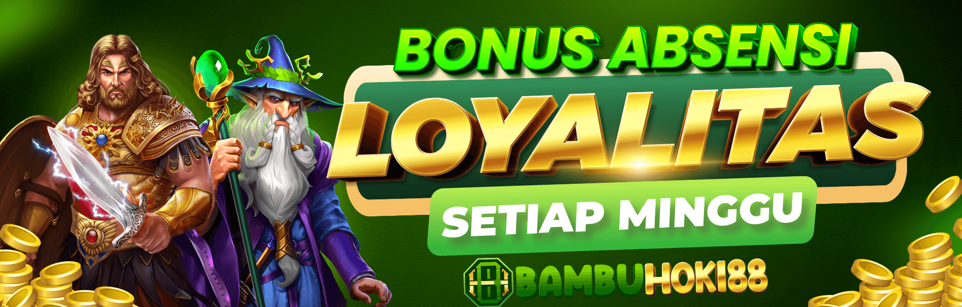 BONUS ABSENSI LOYALITAS SETIAP MINGGU BAMBUHOKI88