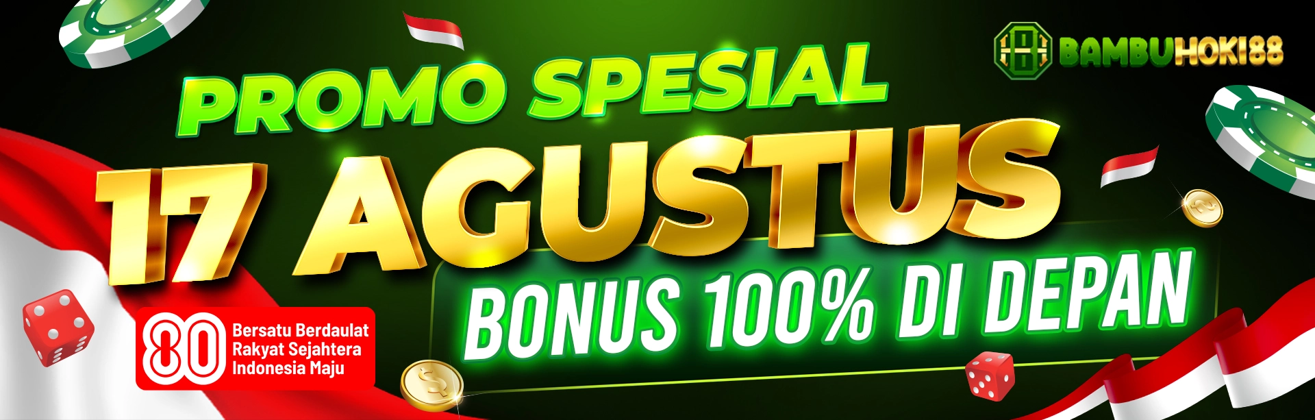 PROMO BONUS 100% DI HARI KEMERDEKAAN 17 AGUSTUS 2025 KE 80 🇮🇩