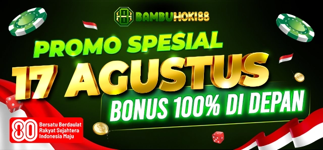 PROMO BONUS 100% DI HARI KEMERDEKAAN 17 AGUSTUS 2025 KE 80 🇮🇩