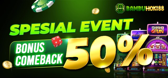 SPESIAL EVENT BONUS COMEBACK 50%