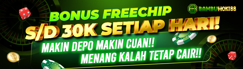 BONUS FREECHIP SETIAP HARI